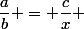 \dfrac{a}{b} = \dfrac{c}{x} 