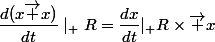 \dfrac{d(x\vec x)}{dt}\mid_\mathcal R=\dfrac{dx}{dt}|_\mathcal R\times\vec x