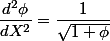 \dfrac{d^2\phi}{dX^2}=\dfrac{1}{\sqrt{1+\phi}}