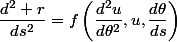 \dfrac{d^2 r}{ds^2}=f\left(\dfrac{d^2u}{d\theta^2},u,\dfrac{d\theta}{ds}\right)