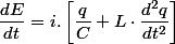 \dfrac{dE}{dt}=i.\left[\dfrac{q}{C}+L\cdot\dfrac{d^{2}q}{dt^{2}}\right]