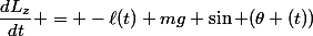 \dfrac{dL_z}{dt} = -\ell(t) mg \sin (\theta (t))