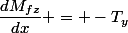 \dfrac{dM_{fz}}{dx} = -T_y