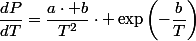 \dfrac{dP}{dT}=\dfrac{a\cdot b}{T^{2}}\cdot \exp\left(-\dfrac{b}{T}\right)