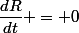 \dfrac{dR}{dt} = 0