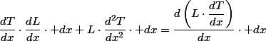 \dfrac{dT}{dx}\cdot\dfrac{dL}{dx}\cdot dx+L\cdot\dfrac{d^{2}T}{dx^{2}}\cdot dx=\dfrac{d\left(L\cdot\dfrac{dT}{dx}\right)}{dx}\cdot dx
