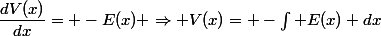 \dfrac{dV(x)}{dx}= -E(x) \Rightarrow V(x)= -\int E(x) dx