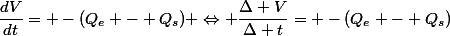 \dfrac{dV}{dt}= -(Q_e - Q_s) \Leftrightarrow \dfrac{\Delta V}{\Delta t}= -(Q_e - Q_s)