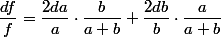 \dfrac{df}{f}=\dfrac{2da}{a}\cdot\dfrac{b}{a+b}+\dfrac{2db}{b}\cdot\dfrac{a}{a+b}