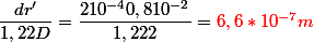 \dfrac{dr'}{1,22D}=\dfrac{210^{-4}0,810^{-2}}{1,222}=\red{6,6*10^{-7}m}