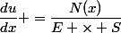 \dfrac{du}{dx} =\dfrac{N(x)}{E \times S}