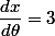 \dfrac{dx}{d\theta}=3