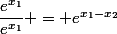 \dfrac{e^{x_1}}{e^{x_1}} = e^{x_1-x_2}}
