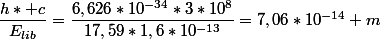 \dfrac{h* c}{E_{lib}}=\dfrac{6,626*10^{-34}*3*10^{8}}{17,59*1,6*10^{-13}}=7,06*10^{-14} m