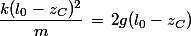 \dfrac{k(l_0-z_C)^2}{m}\,=\,2g(l_0-z_C)