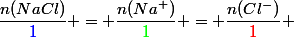 \dfrac{n(NaCl)}{\textcolor{blue}{1}} = \dfrac{n(Na^+)}{\textcolor{green}{1}} = \dfrac{n(Cl^-)}{\textcolor{red}{1}} 