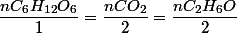 \dfrac{nC_{6}H_{12}O_{6}}{1}=\dfrac{nCO_{2}}{2}=\dfrac{nC_{2}H_{6}O}{2}