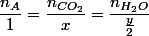 \dfrac{n_{A}}{1}=\dfrac{n_{CO_{2}}}{x}=\dfrac{n_{H_{2}O}}{\frac{y}{2}}