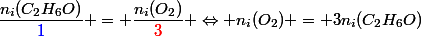 \dfrac{n_i(C_2H_6O)}{\textcolor{blue}{1}} = \dfrac{n_i(O_2)}{\textcolor{red}{3}} \Leftrightarrow n_i(O_2) = 3n_i(C_2H_6O)