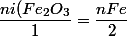 \dfrac{ni(Fe_{2}O_{3}}{1}=\dfrac{nFe}{2}