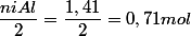 \dfrac{niAl}{2}=\dfrac{1,41}{2}=0,71mol