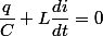\dfrac{q}{C}+L\dfrac{di}{dt}=0
