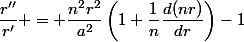 \dfrac{r''}{r'} = \dfrac{n^2r^2}{a^2}\left(1+\dfrac{1}{n}\dfrac{d(nr)}{dr}\right)-1
