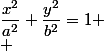 \dfrac{x^{2}}{a^{2}}+\dfrac{y^{2}}{b^{2}}=1
 \\ 
