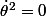 \dot\theta^2=0