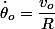 \dot\theta_o=\dfrac{v_o}{R}