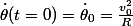 \dot{\theta}(t=0)=\dot{\theta}_0=\frac{v_0^2}{R}