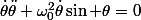 \dot{\theta}\ddot{\theta}+\omega_0^2\dot{\theta}\sin \theta=0