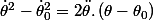 \dot{\theta}^{2}-\dot{\theta}_{0}^{2}=2\ddot{\theta}.\left(\theta-\theta_{0}\right)