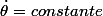 \dot{\theta}=constante
