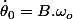 \dot{\theta}_0=B.\omega_{o}