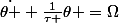\dot{\theta }+\frac{1}{\tau }\theta =\Omega