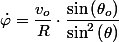 \dot{\varphi}=\dfrac{v_{o}}{R}\cdot\dfrac{\sin\left(\theta_{o}\right)}{\sin^{2}\left(\theta\right)}