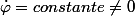 \dot{\varphi}=constante\neq0