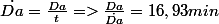 \dot{Da}=\frac{Da}{t}=>\frac{Da}{\dot{Da}}=16,93min