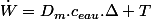 \dot{W}=D_{m}.c_{eau}.\Delta T