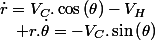 \dot{r}=V_{C}.\cos\left(\theta\right)-V_{H}\quad;\quad r.\dot{\theta}=-V_{C}.\sin\left(\theta\right)