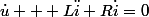 \dot{u} + L\ddot{i}+R\dot{i}=0