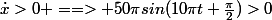 \dot{x}>0 ==> 50{\pi}sin(10{\pi}t+\frac{\pi}{2})>0