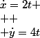 \dot{x}=2t
 \\ 
 \\ \dot{y}=4t