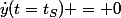 \dot{y}(t=t_S) = 0