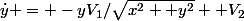 \dot{y} = -yV_{1}/\sqrt{x^{2}+ y^{2}} +V_{2}