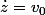 \dot{z}=v_0