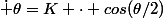 \dot \theta=K \cdot cos(\theta/2)