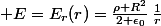 \dst E=E_r(r)=\frac{\rho R^2}{2 \epsilon_0}\,\frac{1}{r}