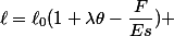 \ell=\ell_0(1+\lambda\theta-\dfrac{F}{Es}) 